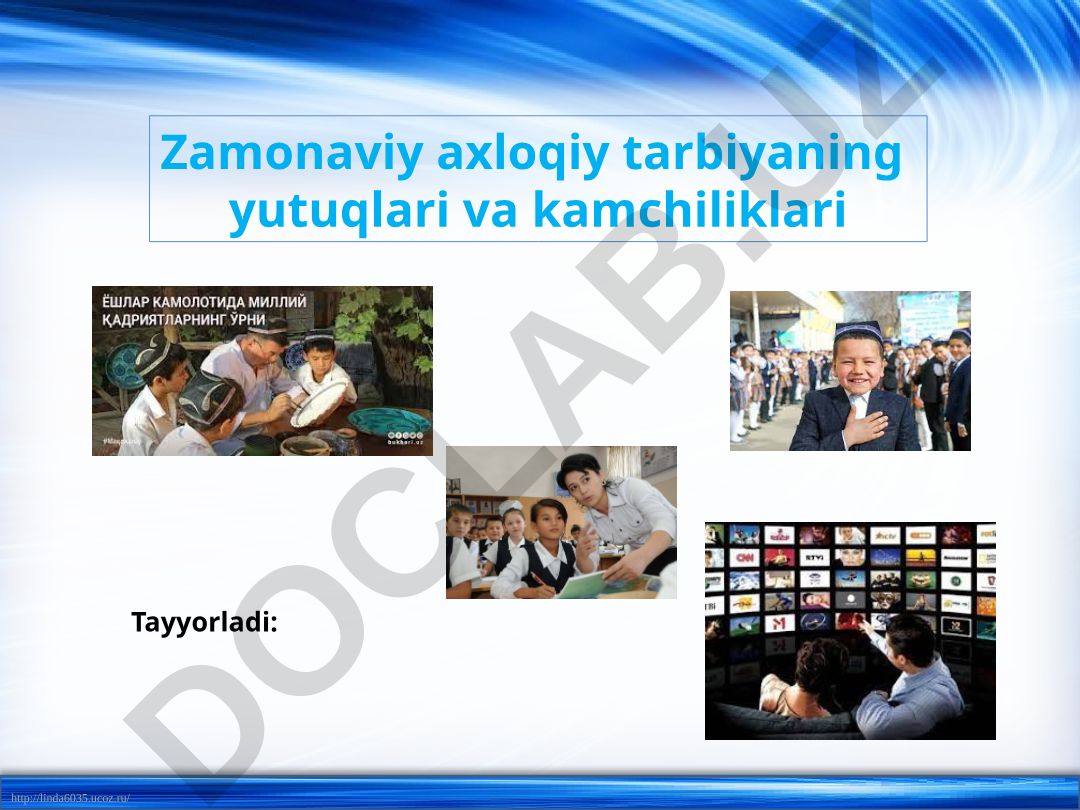 Zamonaviy axloqiy tarbiyaning yutuqlari va kamchiliklari