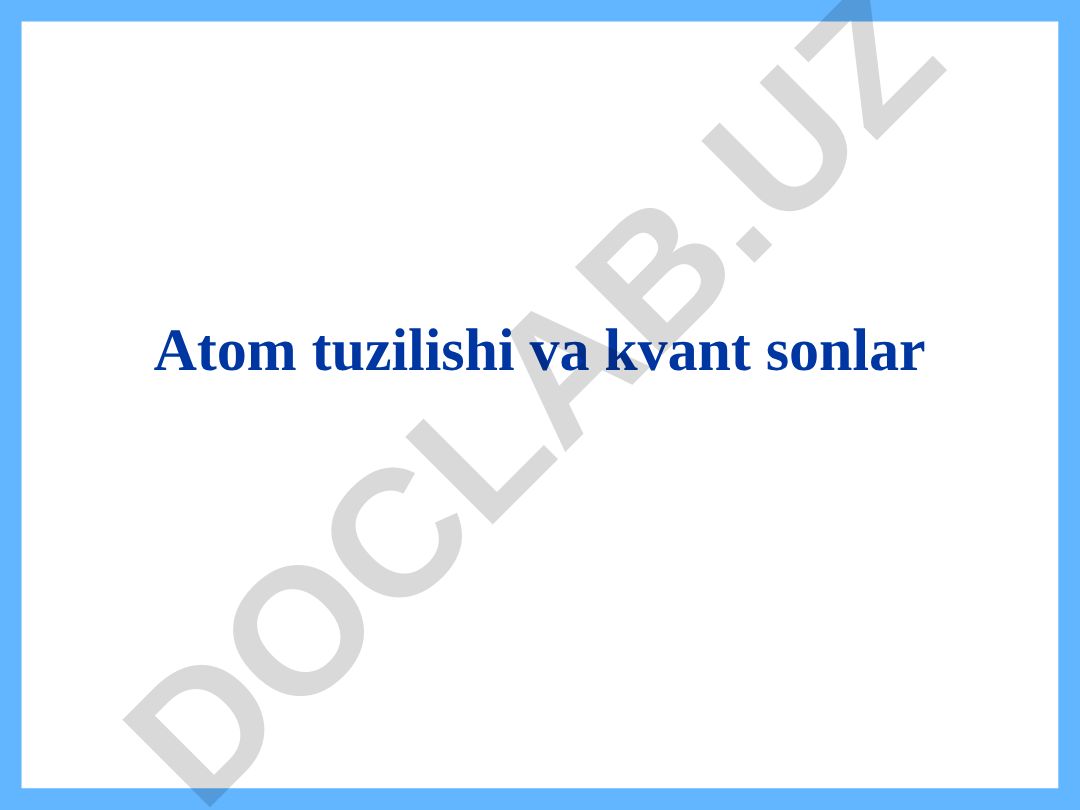 Atom tuzilishi va kvant sonlar