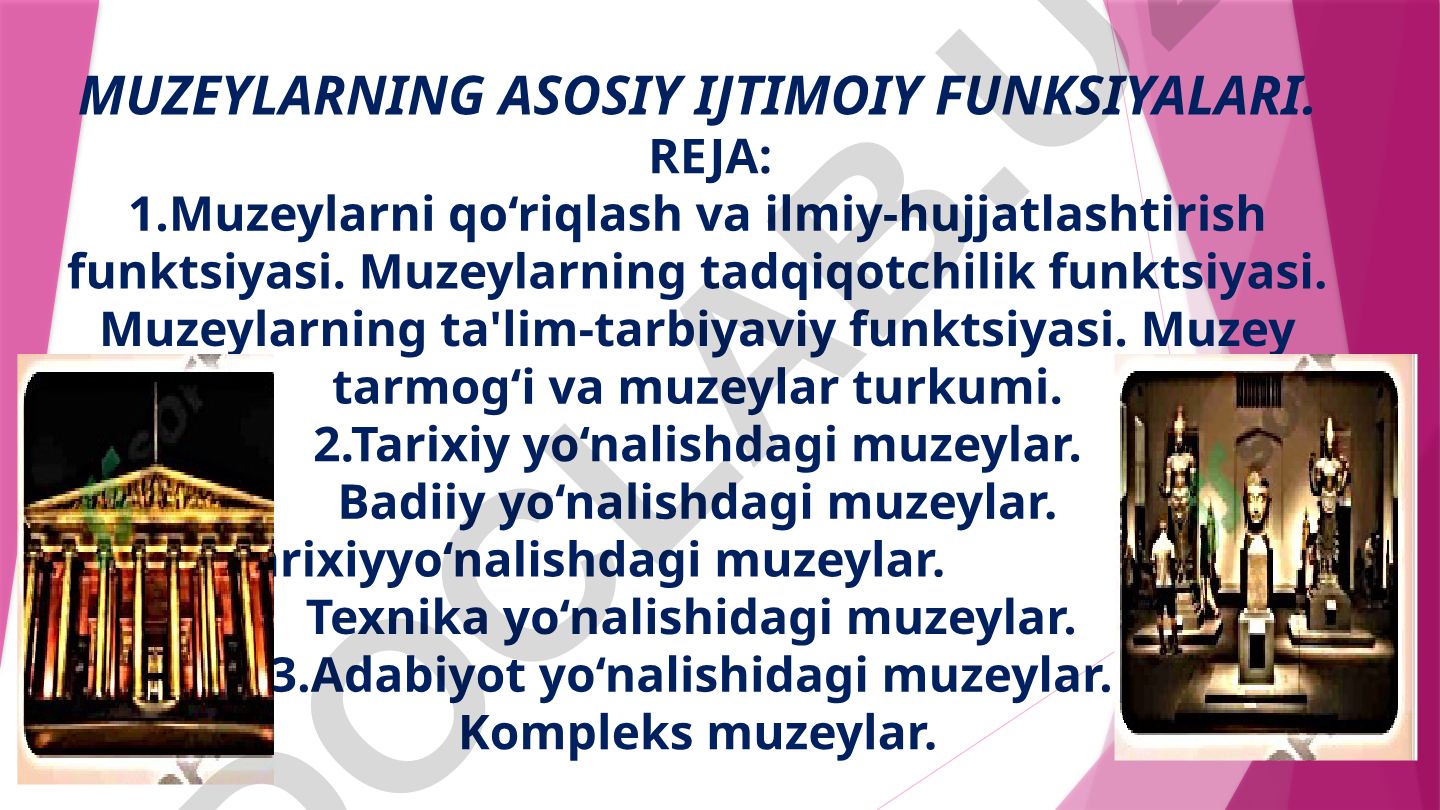 Muzeylarning asosiy ijtimoiy funksiyalari va O'zbekistonda muzeylar faoliyatini tartibga soluvchi me'yoriy hujjatlar