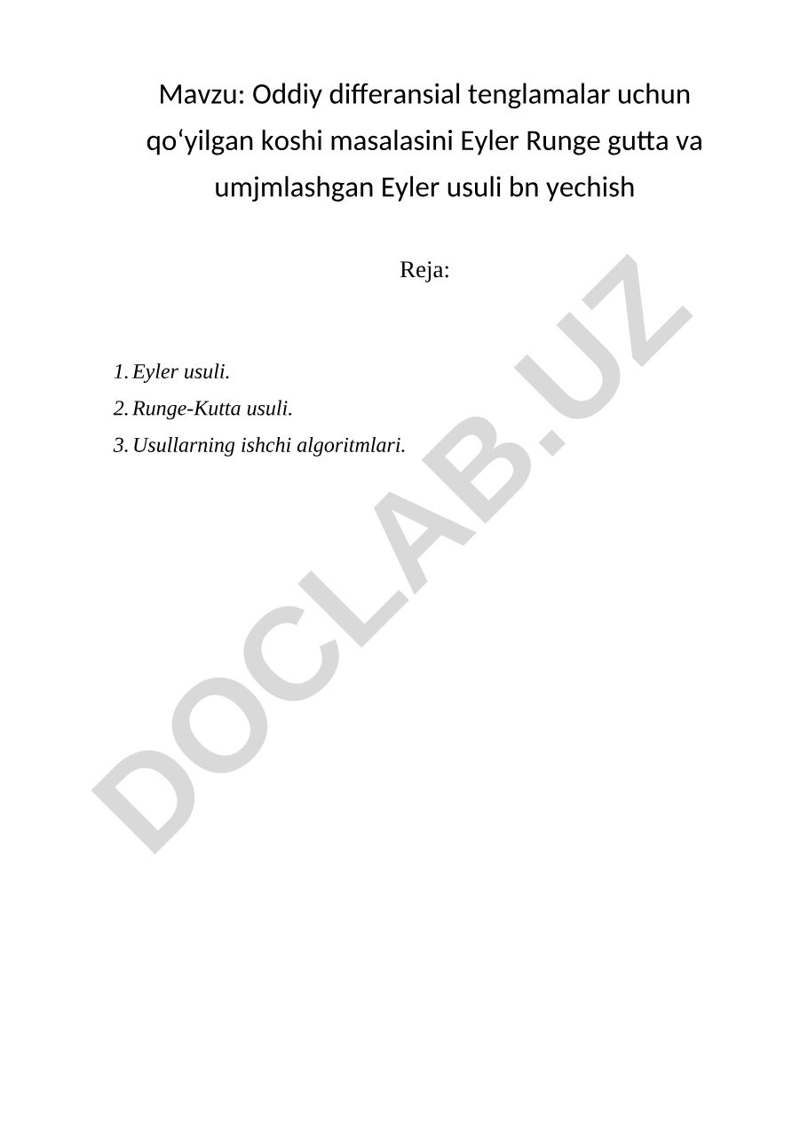Oddiy differansial tenglamalar uchun qo‘yilgan koshi masalasini Eyler Runge gutta va umjmlashgan Eyler usuli bn yechish