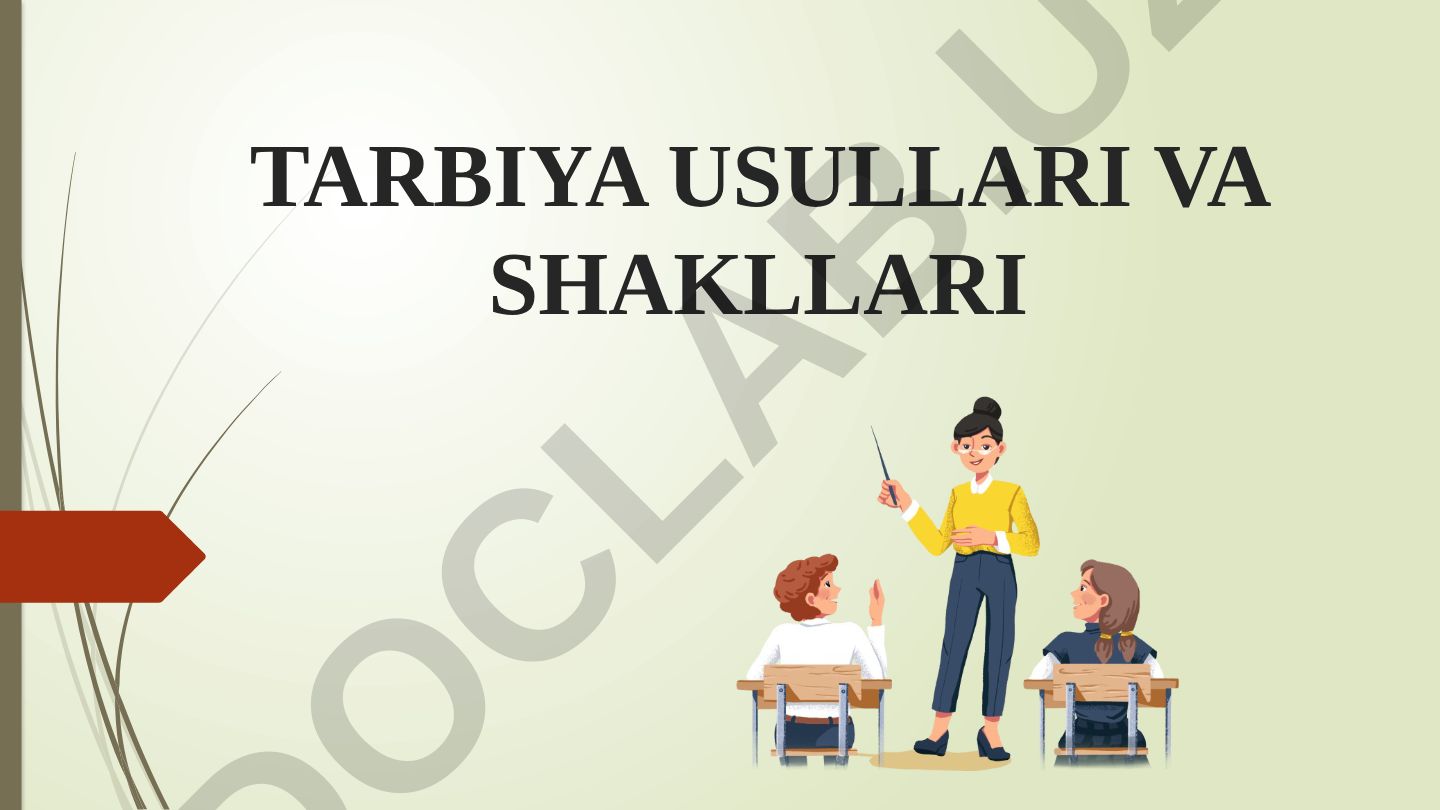 Tarbiya usullari va shakllari