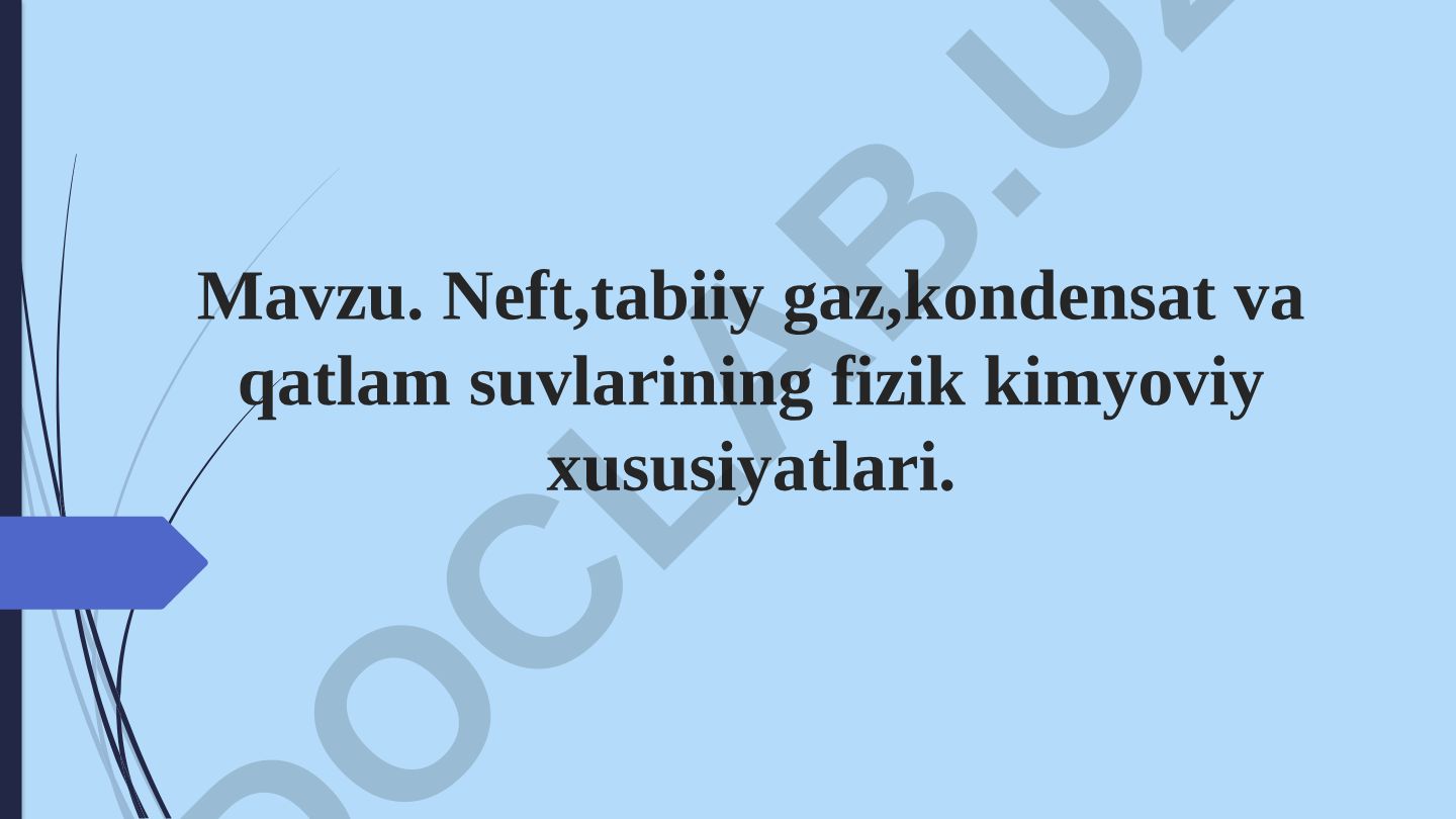 Neft, tabiiy gaz, kondensat va qatlam suvlarining fizik kimyoviy xususiyatlari