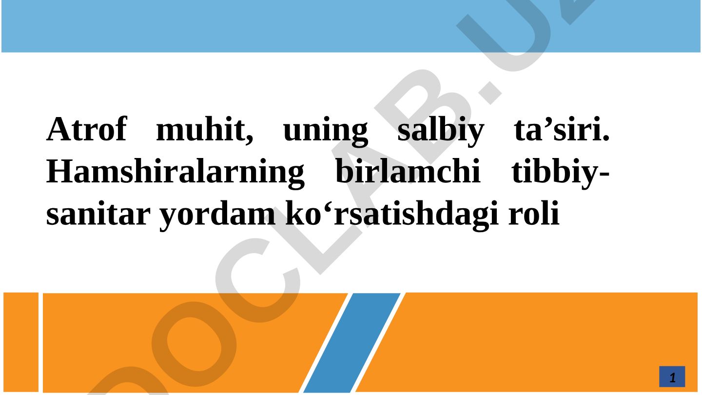 Atrof muhitning salbiy ta'siri va hamshiralarning birlamchi tibbiy-sanitar yordamdagi roli