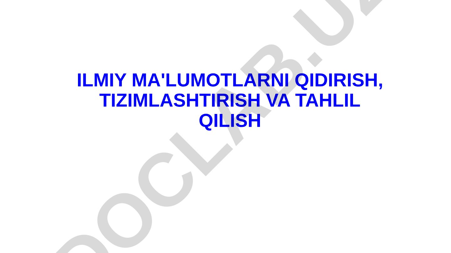 Ilmiy ma'lumotlarni qidirish, tizimlashtirish va tahlil qilish rejasi