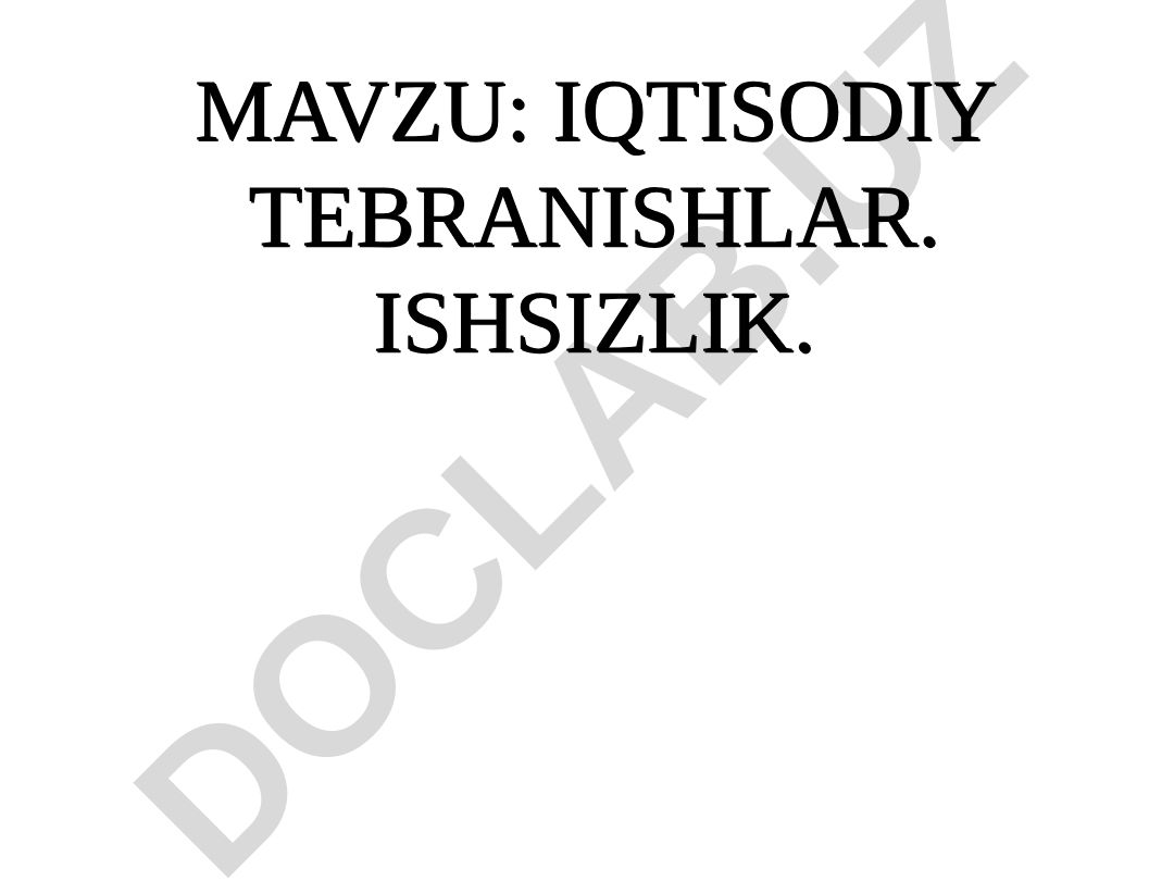 Iqtisodiy tebranishlar. Ishsizlik