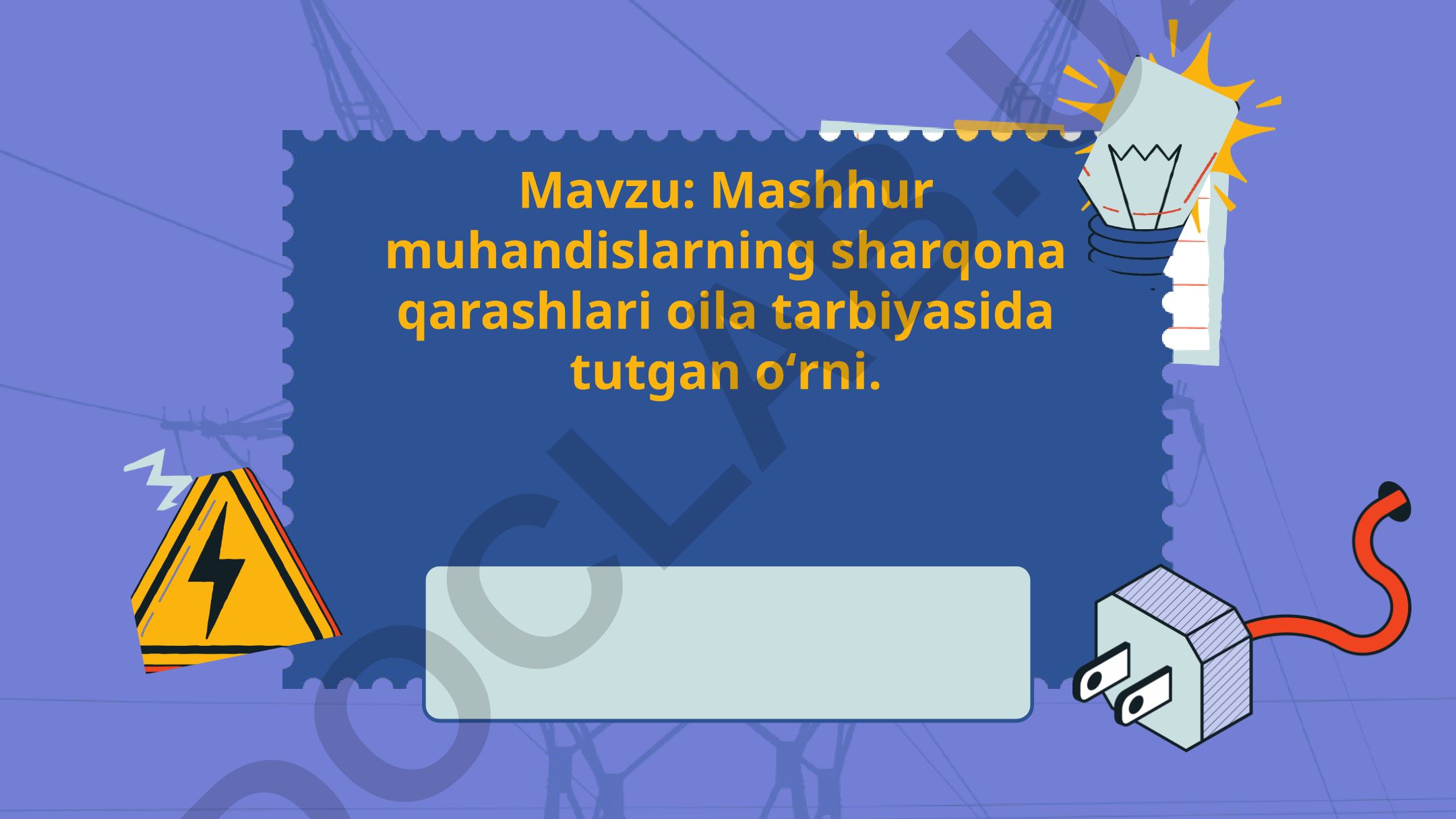 Mashhur muhandislarning sharqona qarashlari oila tarbiyasida tutgan oʻrni