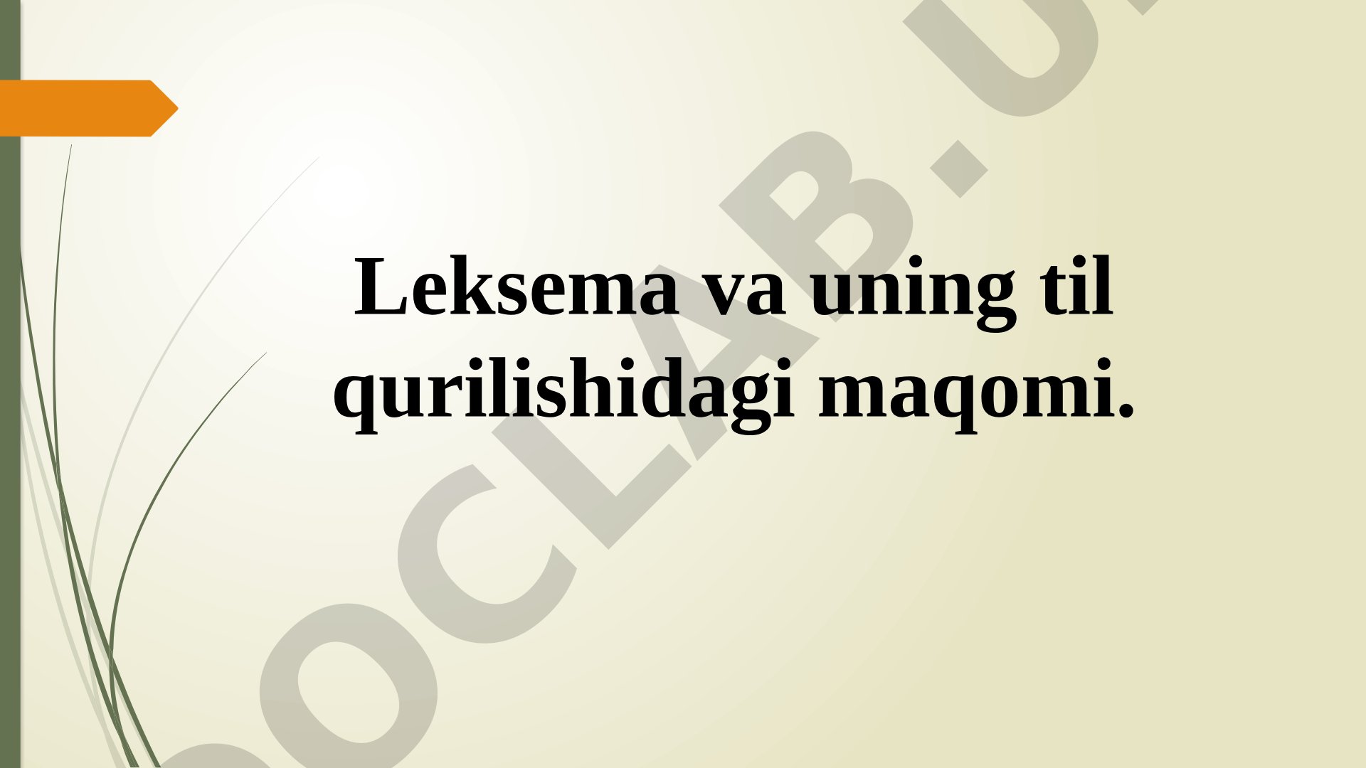 Leksema va uning til qurilishidagi maqomi