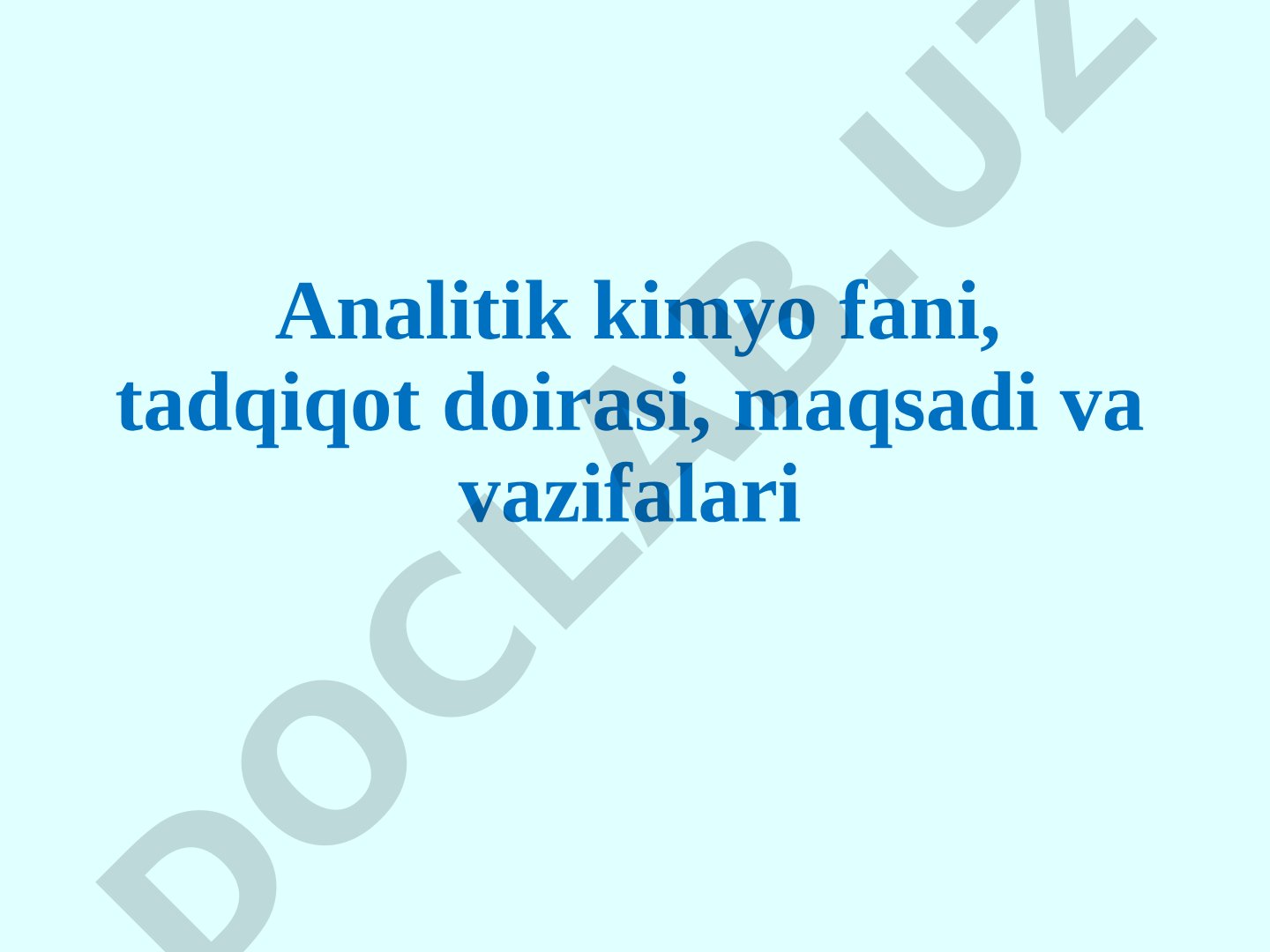 Analitik kimyo fani, tadqiqot doirasi, maqsadi va vazifalari