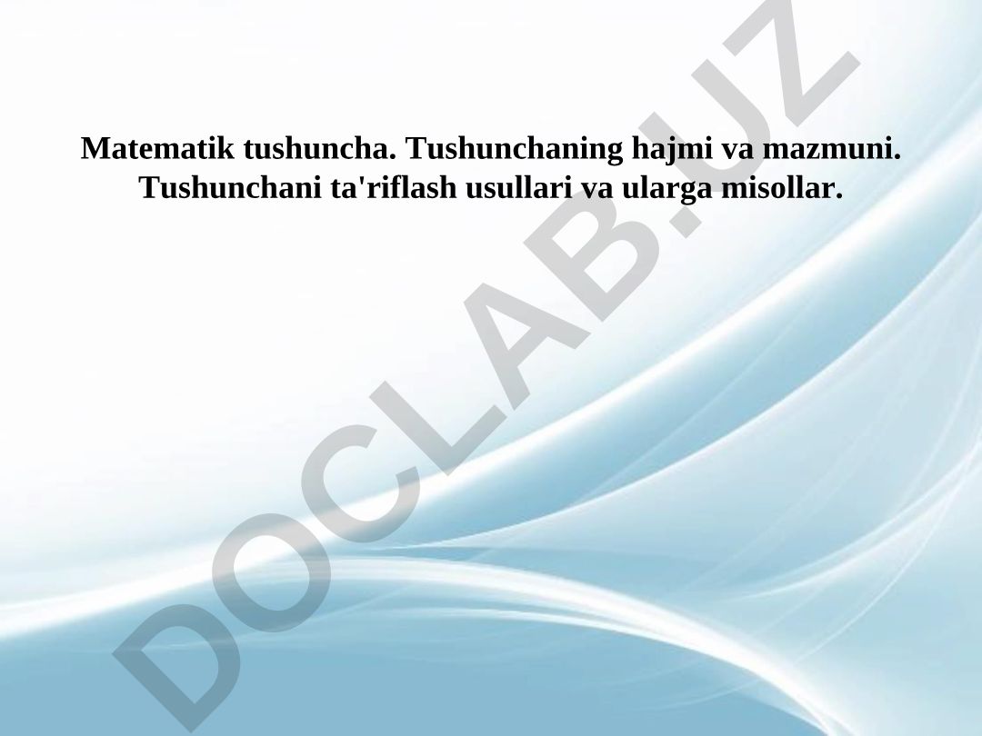 Matematik tushuncha: hajmi, mazmuni va ta'riflash usullari