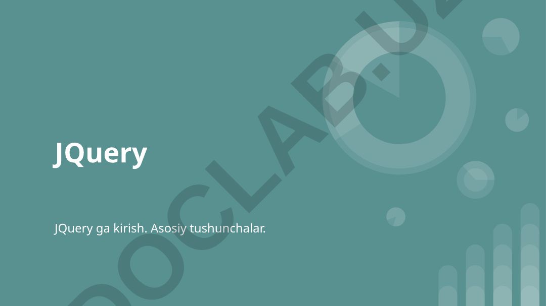 JQuery ga kirish va asosiy tushunchalar