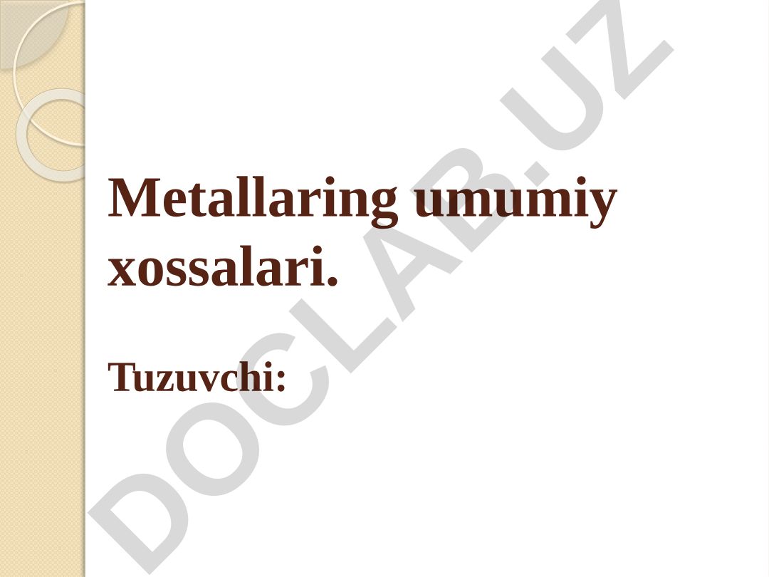 Metallarning umumiy xossalari va tasnifi