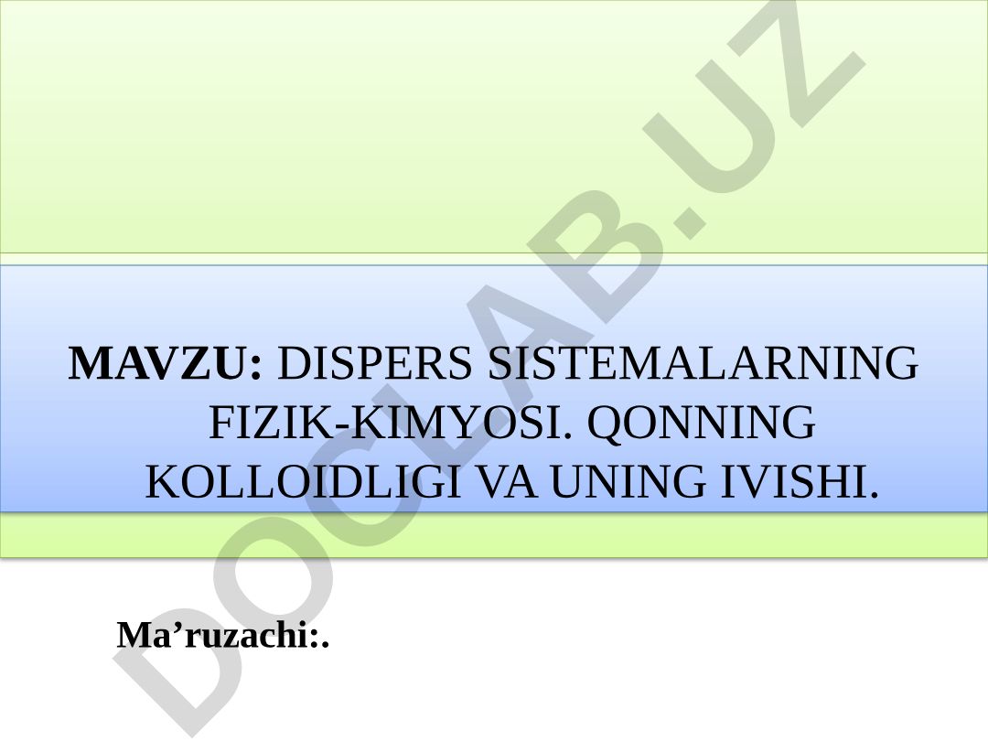 Dispers sistemalarning fizik-kimyosi. Qonning kolloidligi va uning ivishi
