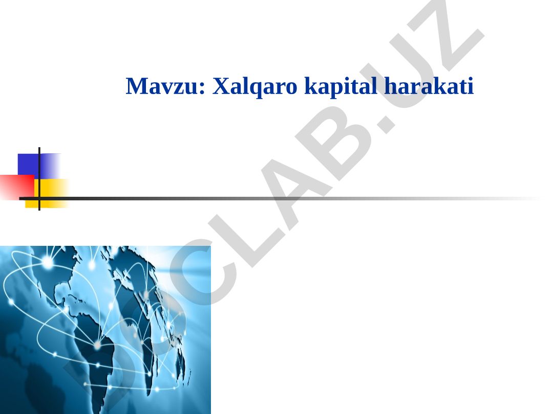 Xalqaro kapital harakati: sabablari, omillari va ko‘rsatkichlari