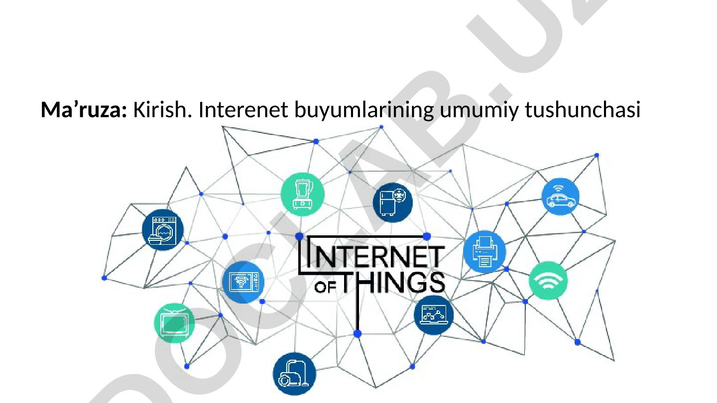 Internet ashyolari (IoT) faniga kirish va rivojlanish tendensiyalari