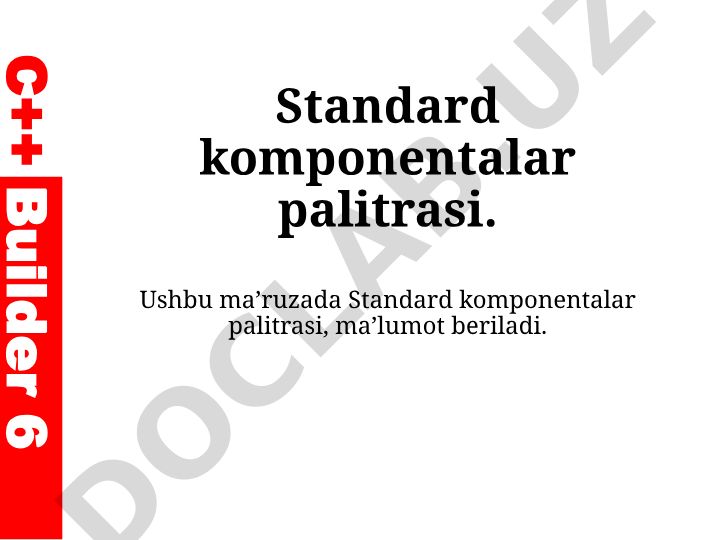 C++ Builder 6 Standard komponentalar palitrasi va dastur yaratish