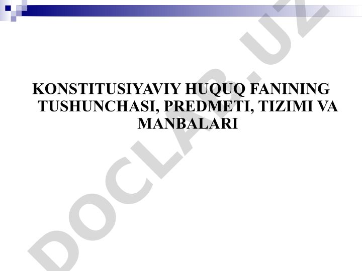 Konstitutsiyaviy huquq fani tushunchasi, predmeti, tizimi va manbalari