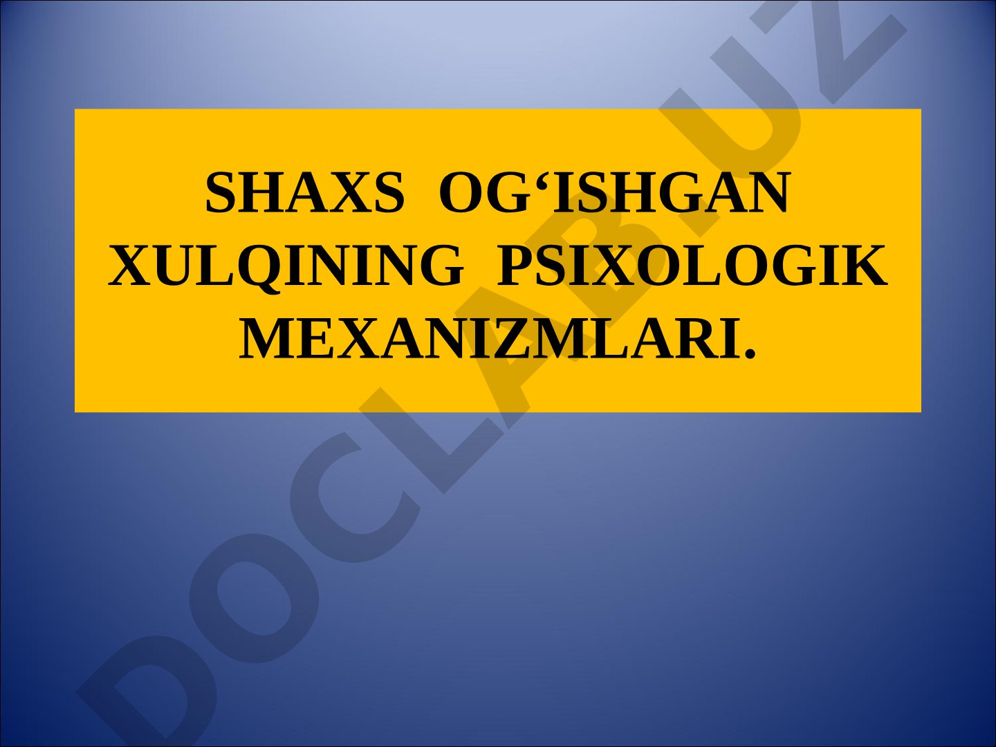 Shaxs og'ishgan xulqining psixologik mexanizmlari