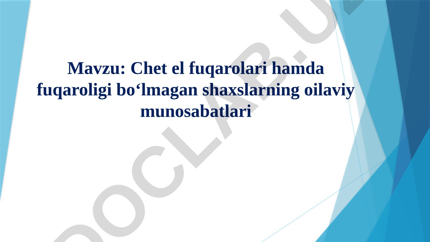 Chet el fuqarolari hamda fuqaroligi bo‘lmagan shaxslarning oilaviy munosabatlari Huquqiy asos