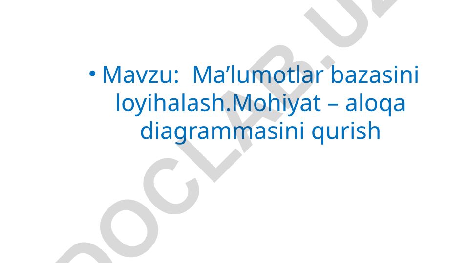 Ma’lumotlar bazasini loyihalash: Mohiyat – aloqa diagrammasini qurish