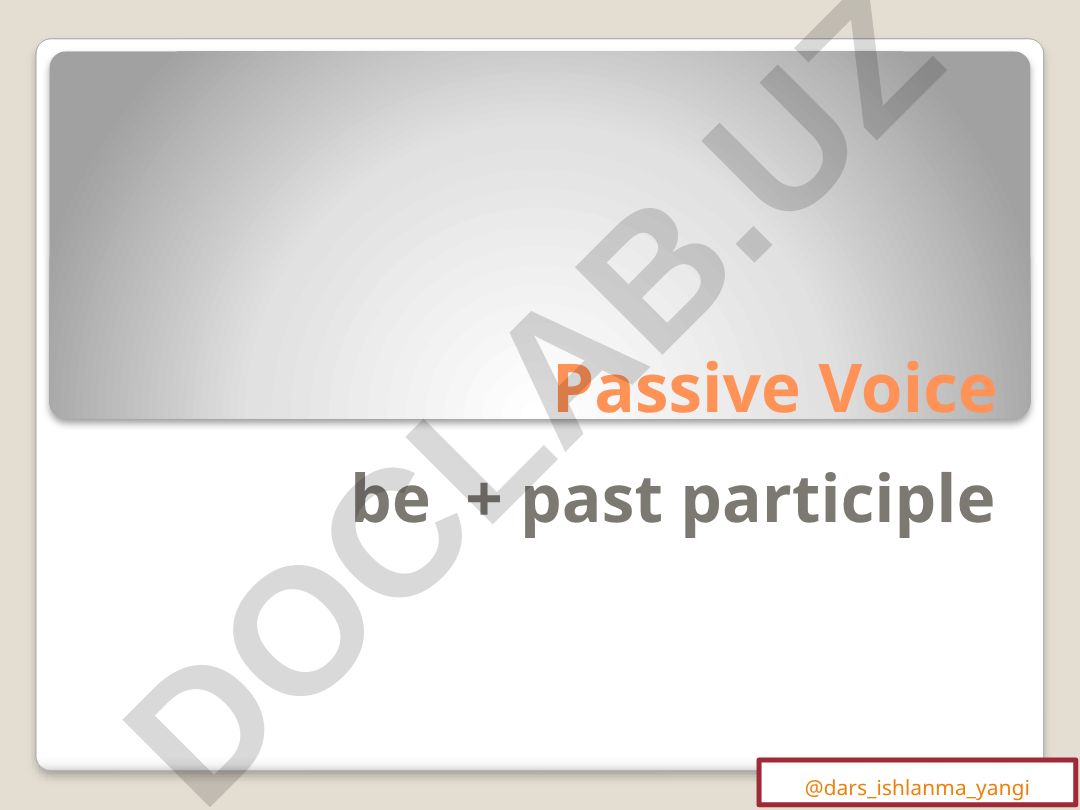 Active va Passive Voice farqlari va qo'llanilishi