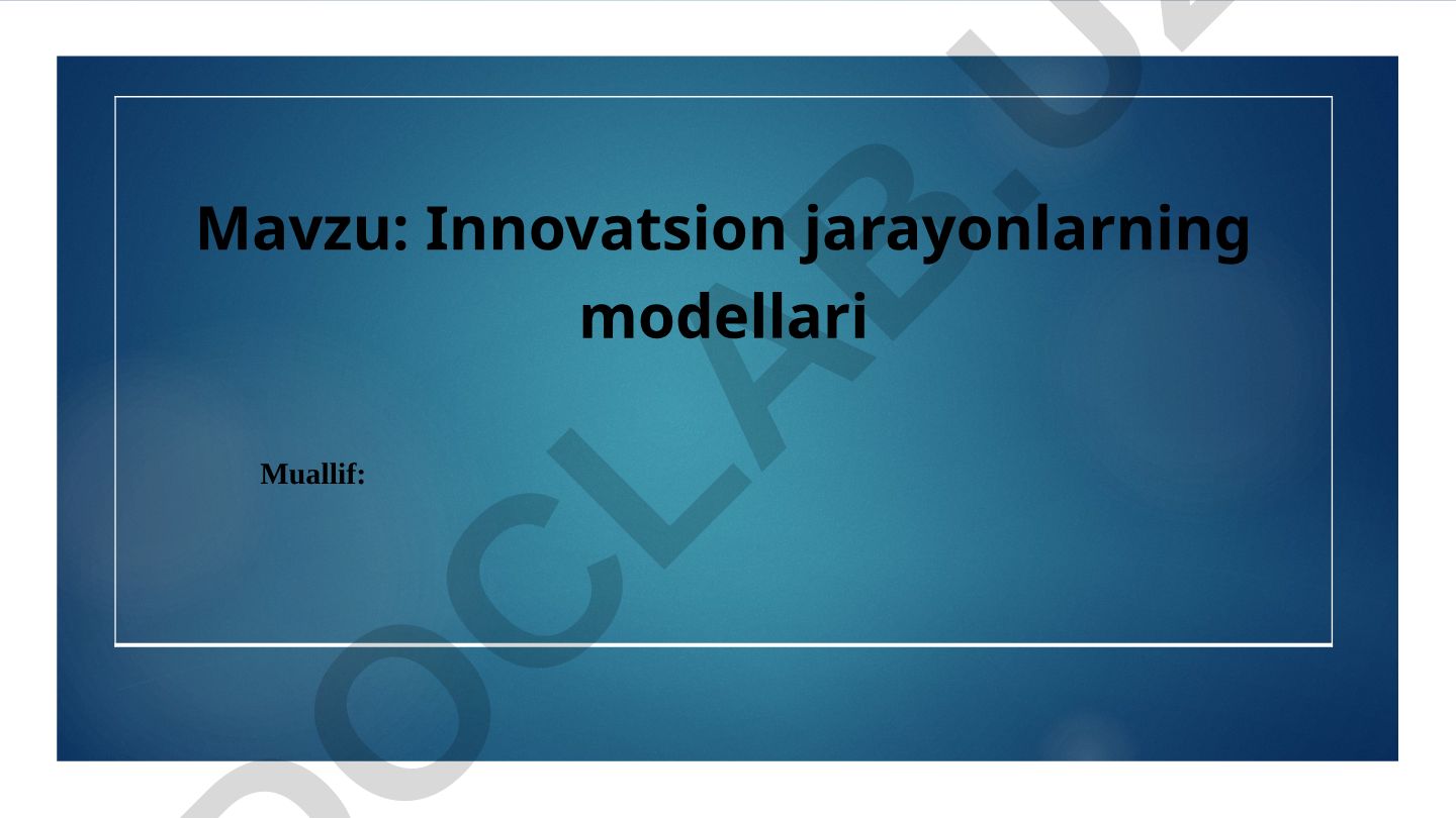 Innovatsion jarayonlarning modellari