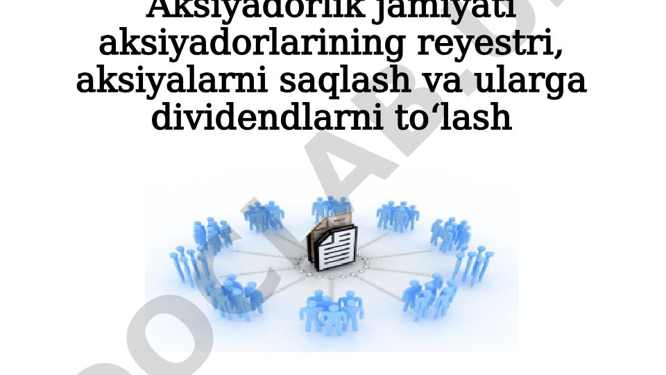 Aksiyadorlik jamiyati aksiyadorlarining reyestri, aksiyalarni saqlash va ularga dividendlarni to'lash