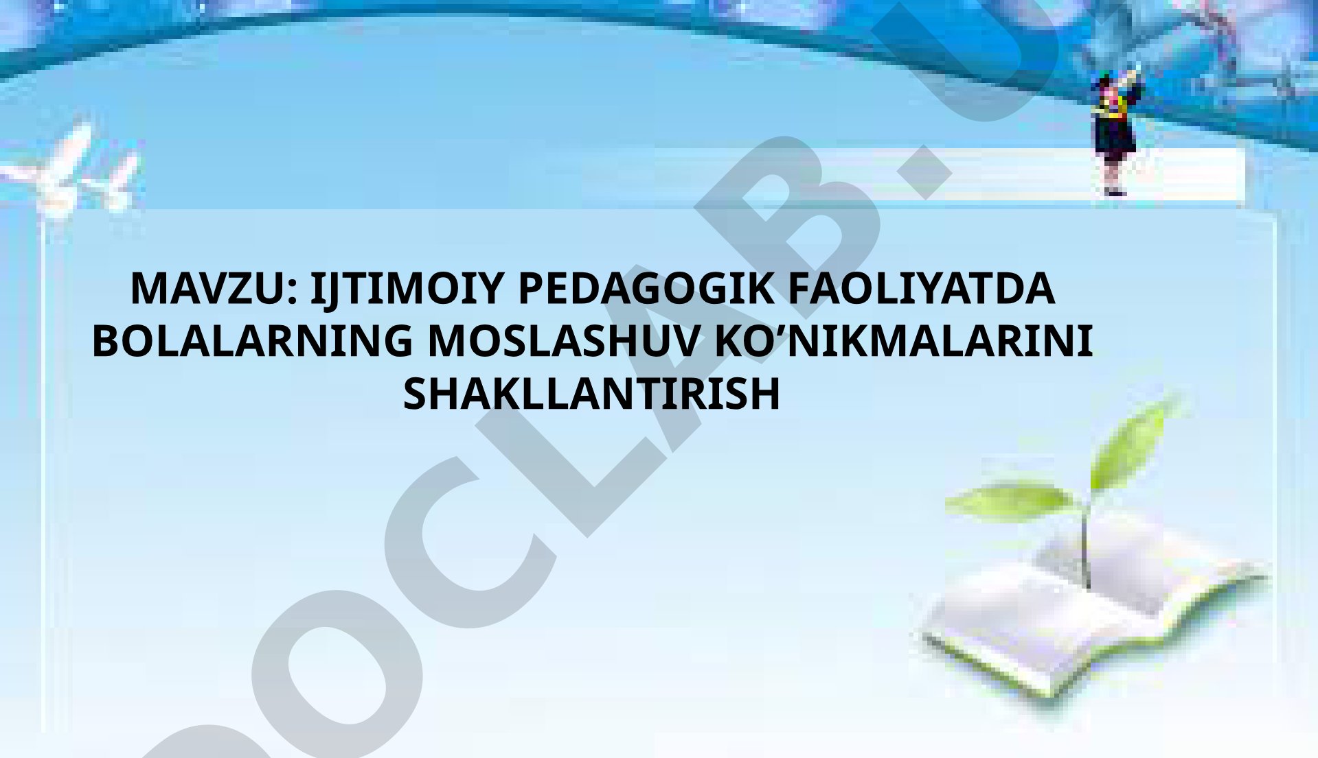 Ijtimoiy pedagogik faoliyatda bolalarning moslashuv ko'nikmalarini shakllantirish