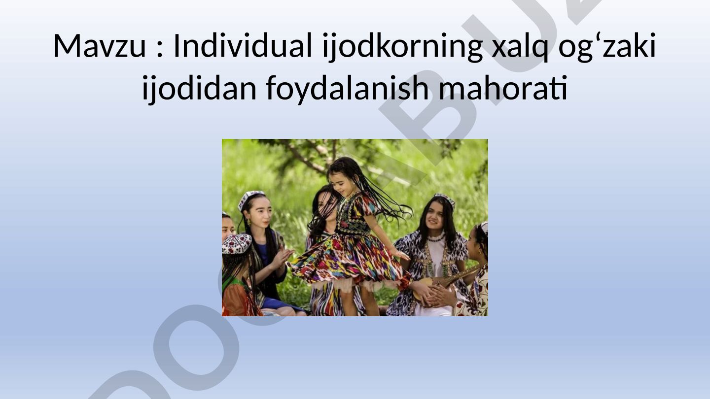 Individual ijodkorning xalq og‘zaki ijodidan foydalanish mahorati