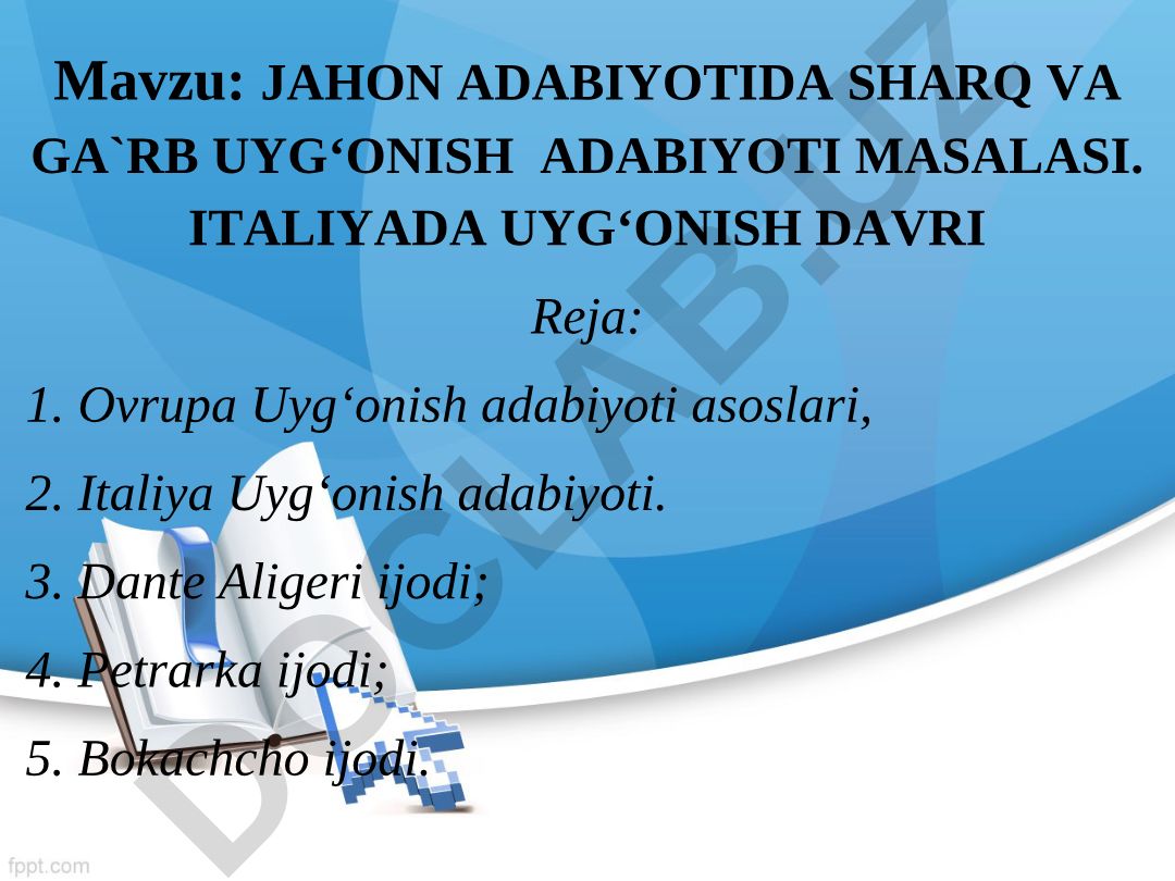 JAHON ADABIYOTIDA SHARQ VA GA`RB UYG‘ONISH ADABIYOTI MASALASI. ITALIYADA UYG‘ONISH DAVRI