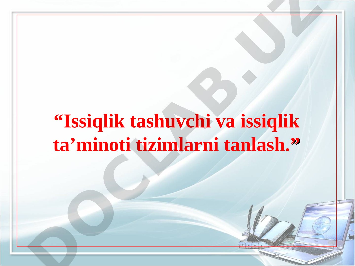 Issiqlik tashuvchi va issiqlik ta’minoti tizimlarni tanlash
