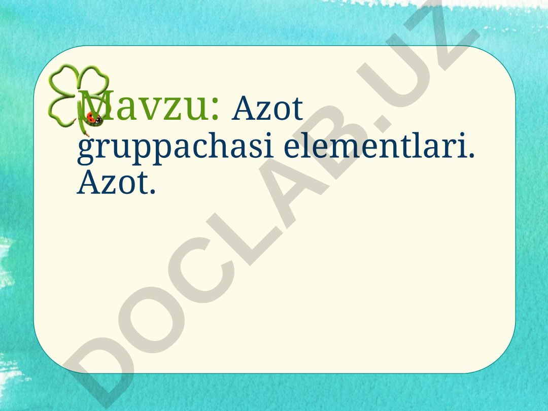 Azot gruppachasi elementlari. Azot