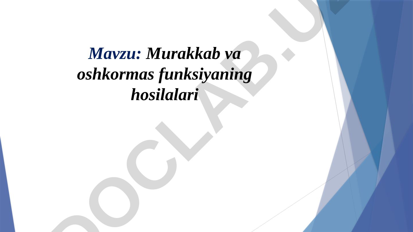 Murakkab va oshkormas funksiyaning hosilalari