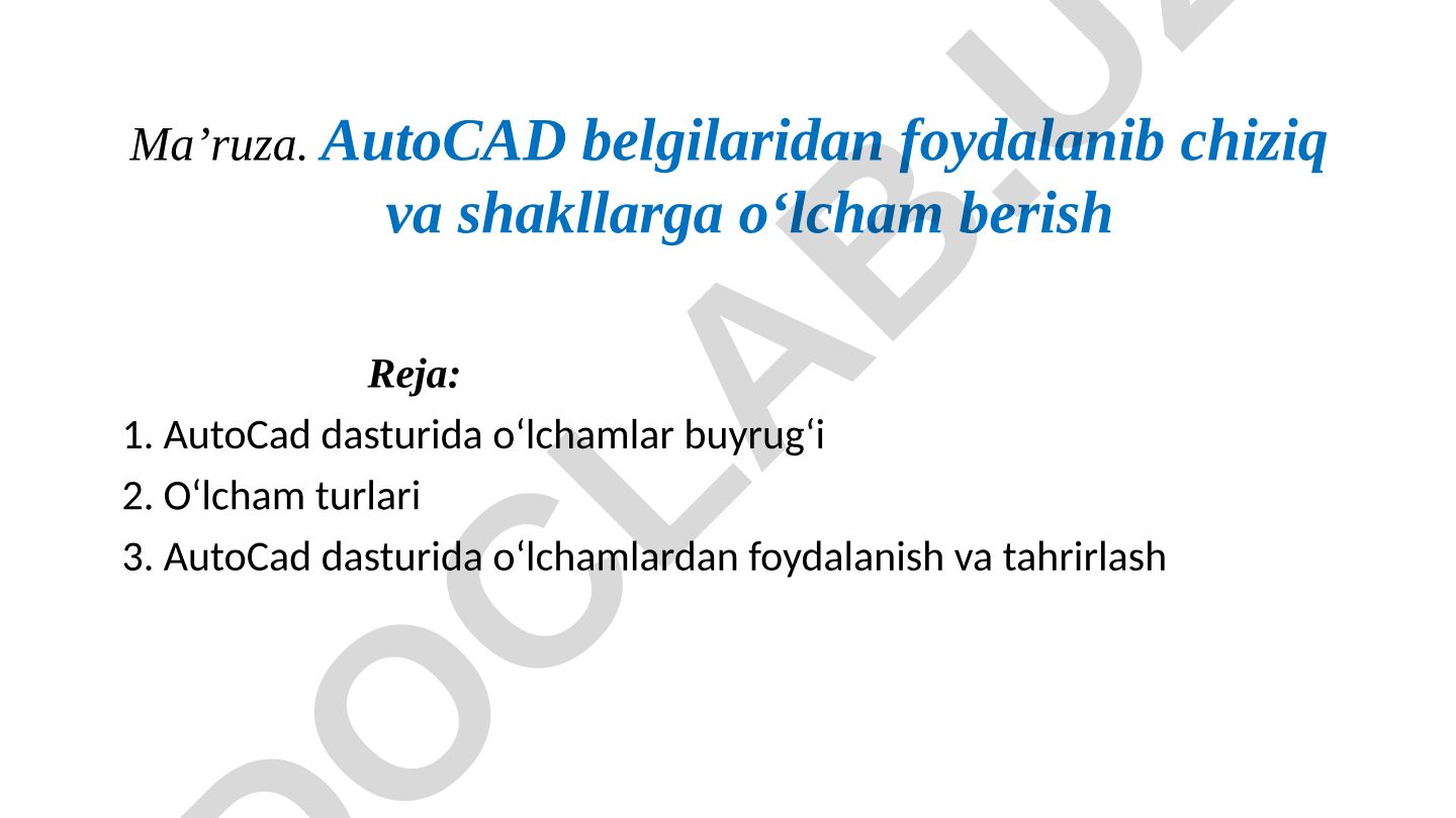 AutoCAD dasturida o‘lchamlar buyrug‘i, turlari va tahrirlash