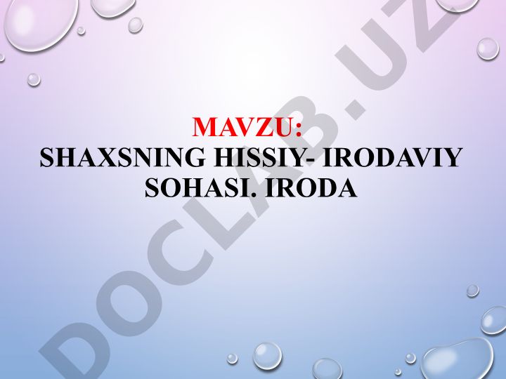 Shaxsning hissiy-irodaviy sohasi: Hissiyot va iroda