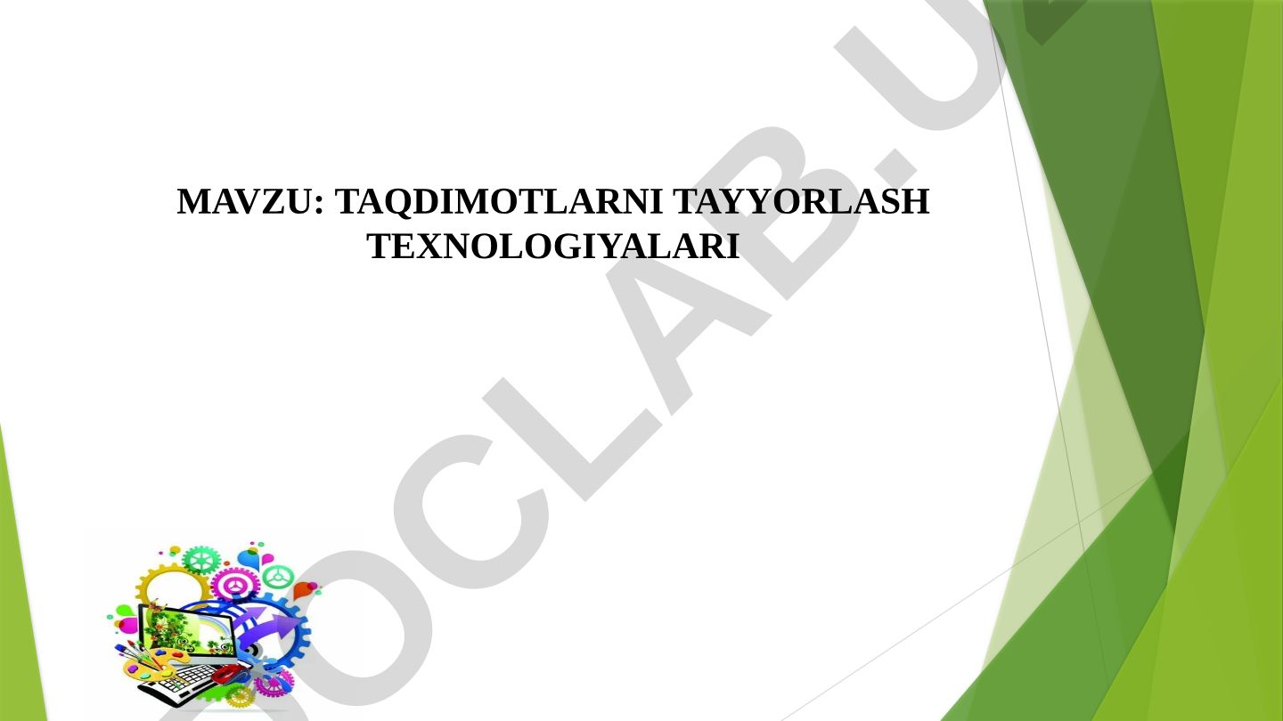 Taqdimotlarni tayyorlash texnologiyalari