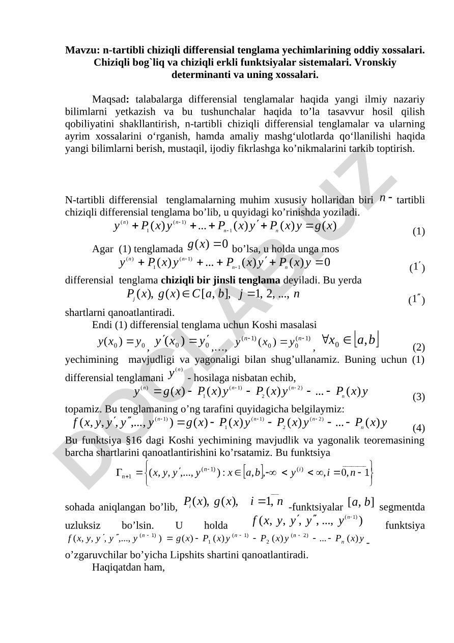 n-tartibli chiziqli differensial tenglama yechimlarining oddiy xossalari. Chiziqli bog'liq va chiziqli erkli funktsiyalar sistemalari. Vronskiy determinant va uning xossalari