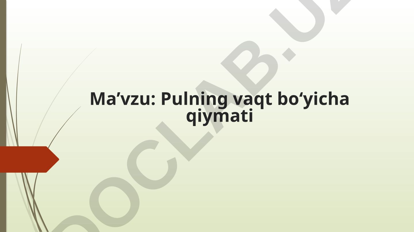 Pulning vaqt bo‘yicha qiymati