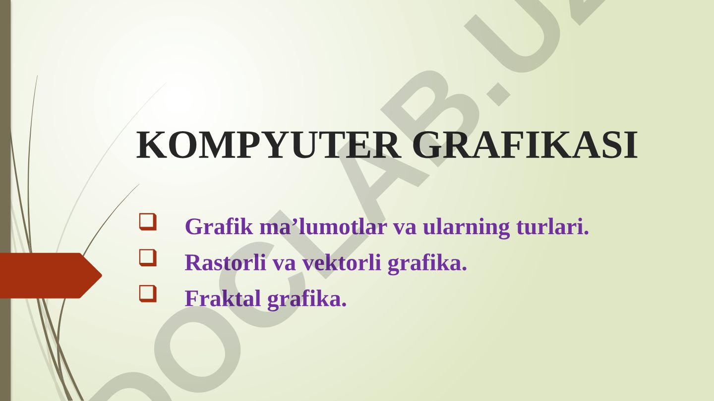 Kompyuter grafikasi: turlari va xususiyatlari