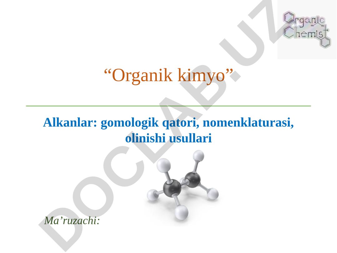Alkanlar: gomologik qatori, nomenklaturasi, olinishi usullari
