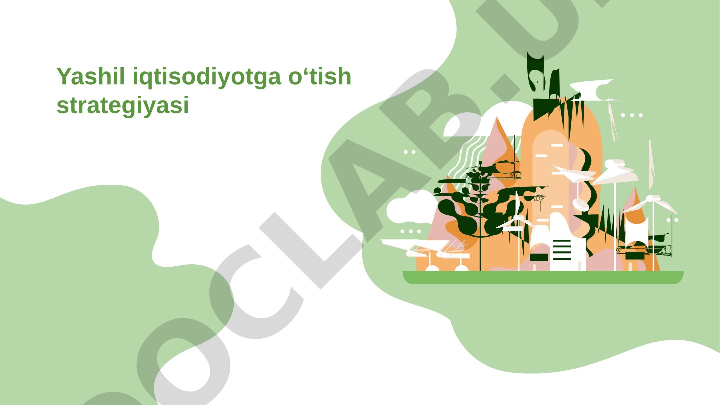 Yashil iqtisodiyotga o‘tish strategiyasi