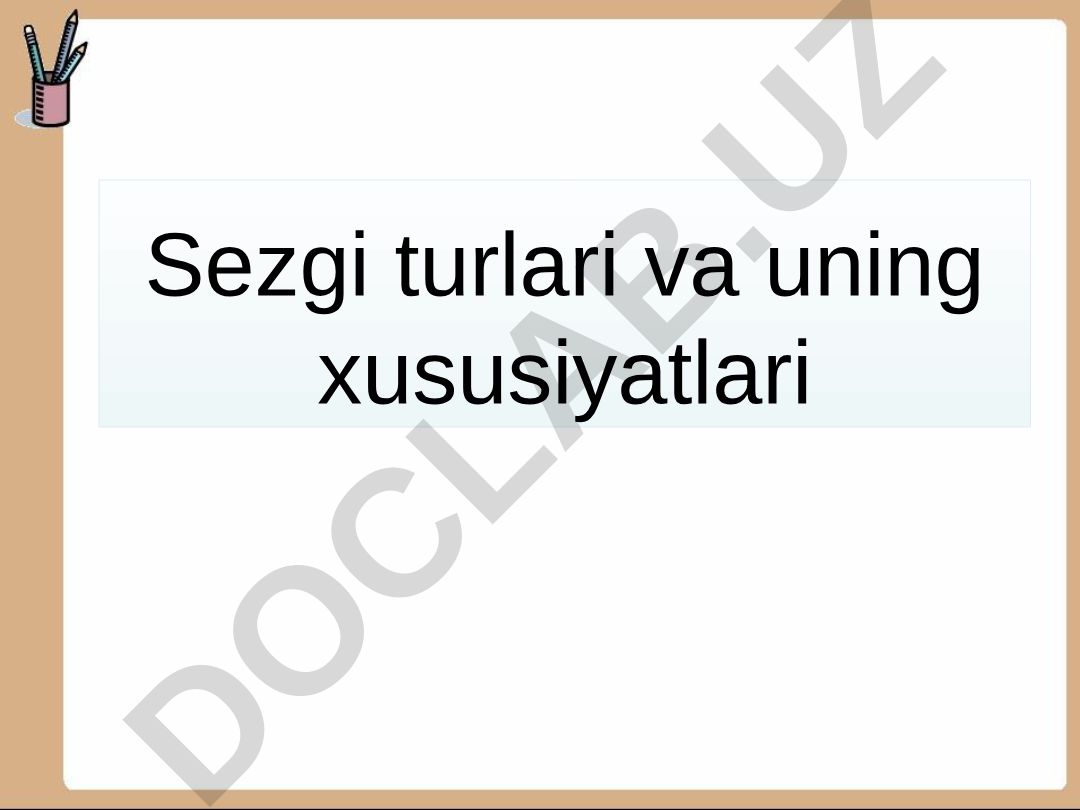 Sezgi turlari va uning xususiyatlari