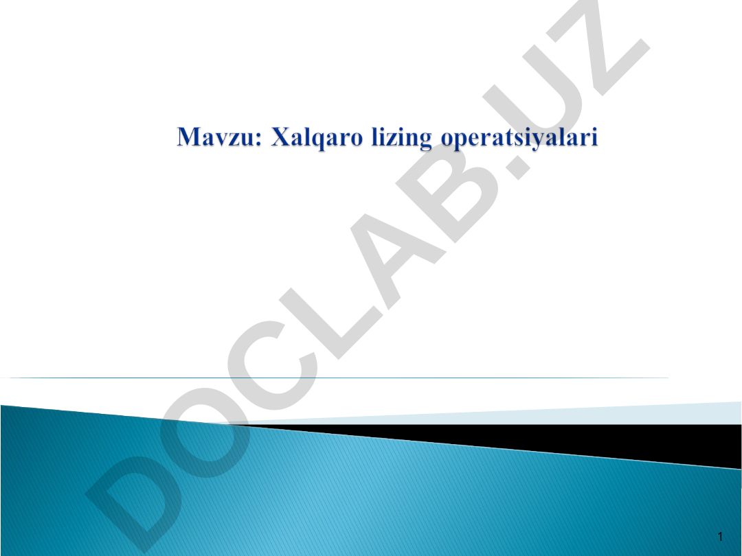 Xalqaro lizing operatsiyalarining mohiyati va shakllari