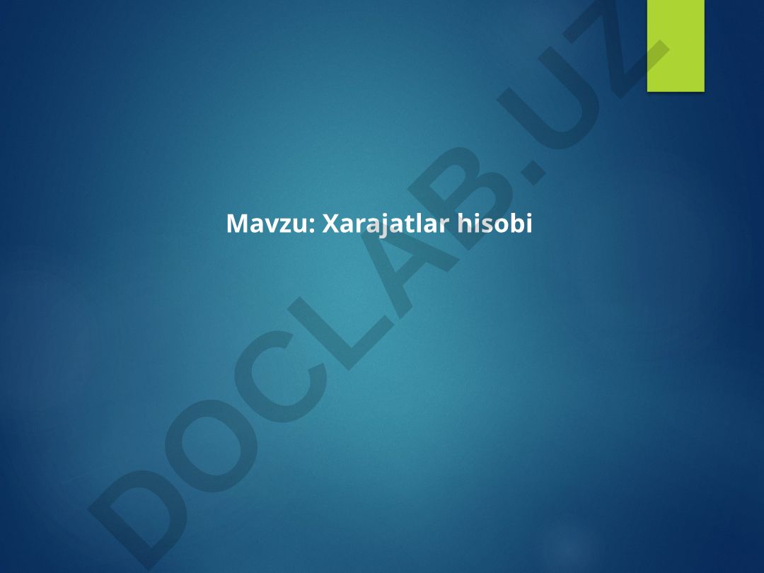 Xarajatlar hisobi: tushuncha, guruhlanish, hisob usullari va tannarx kalkulyatsiyasi
