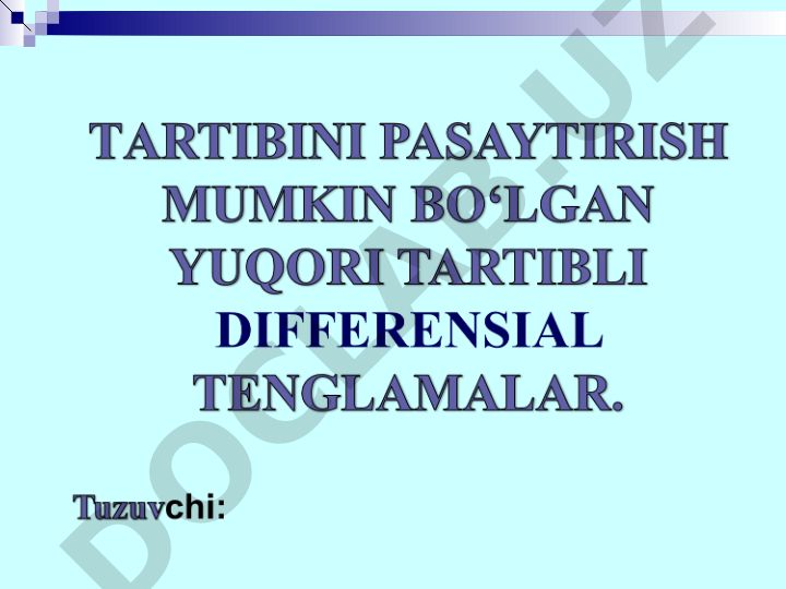 Differensial tenglamalarning ba'zi turlari va ularni yechish