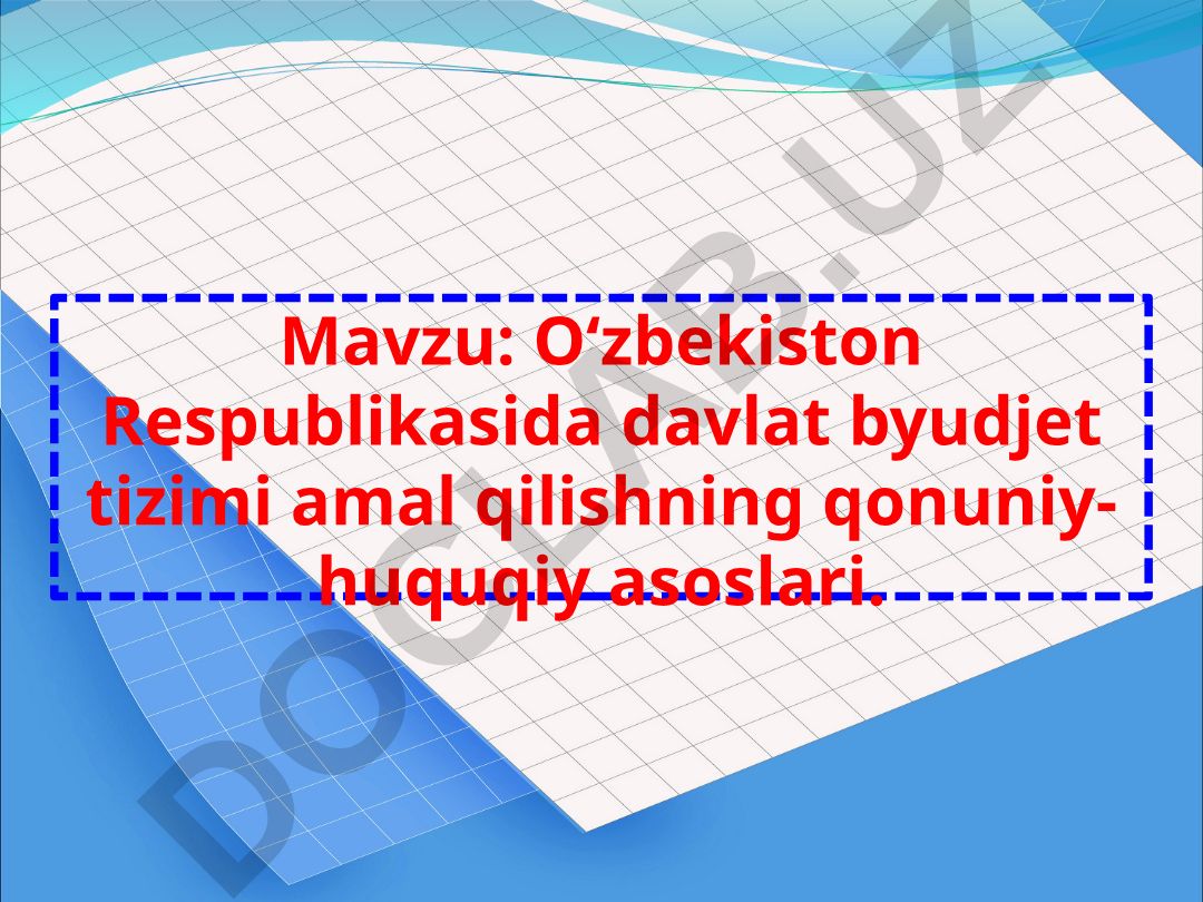 Oʻzbekiston Respublikasida davlat byudjet tizimi amal qilishning qonuniy-huquqiy asoslari
