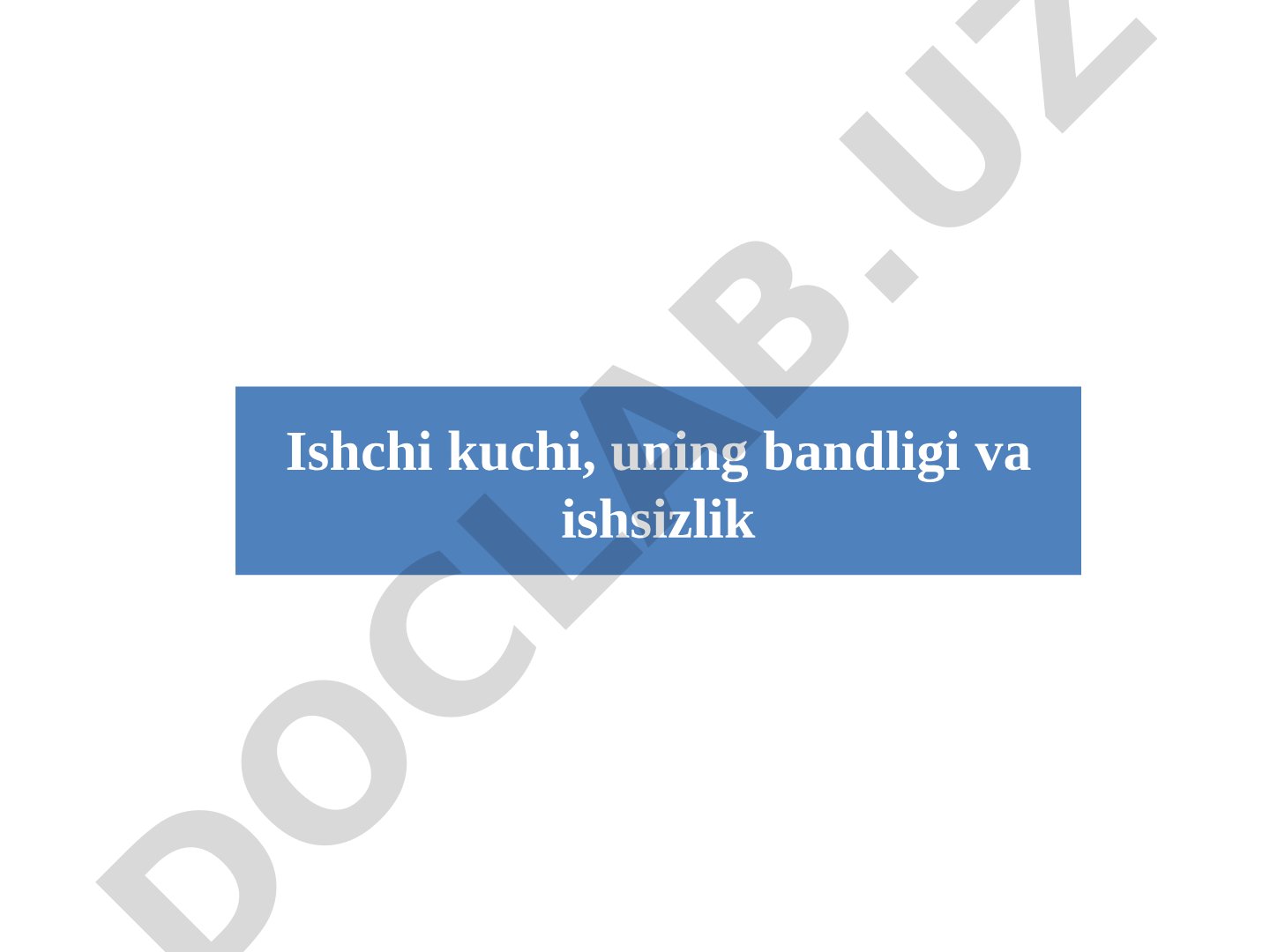 Ishchi kuchi, uning bandligi va ishsizlik