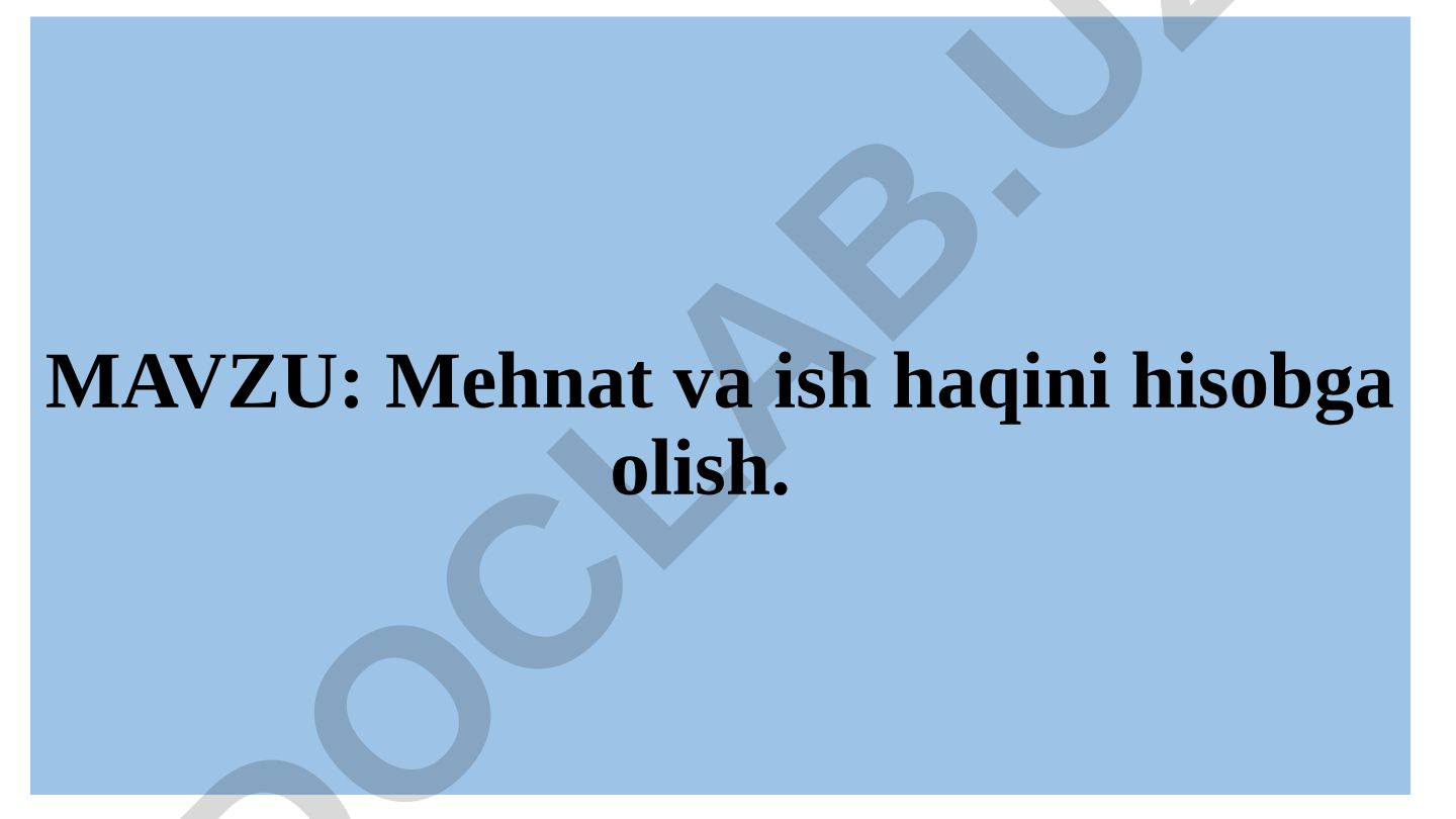 Mehnat va ish haqini hisobga olish. Mehnat va ish haqi hisobini tashkil etish hamda uning vazifalari