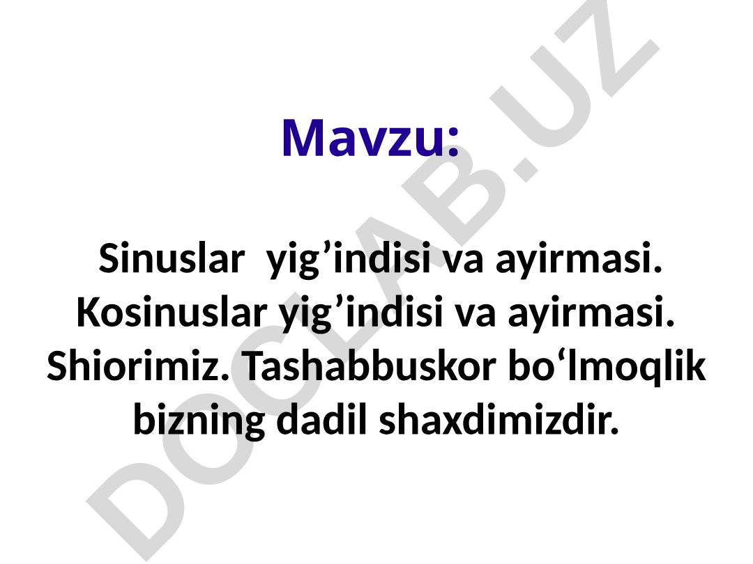 Sinuslar yig’indisi va ayirmasi. Kosinuslar yig’indisi va ayirmasi