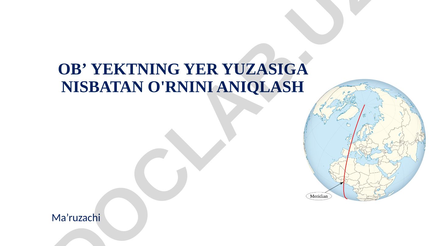 Ob’yektning yer yuzasiga nisbatan o’rnini aniqlash