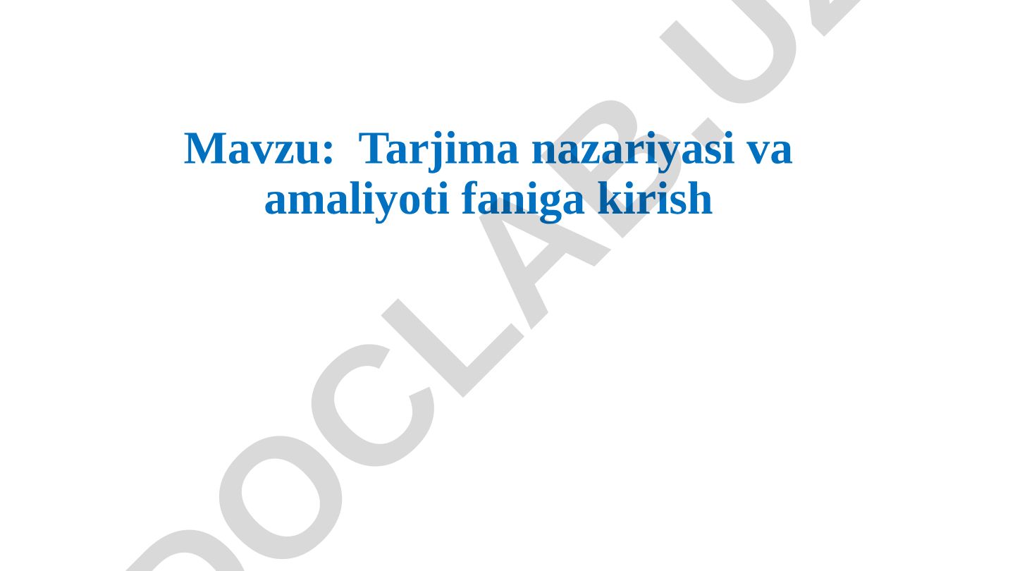 Tarjima nazariyasi va amaliyoti faniga kirish
